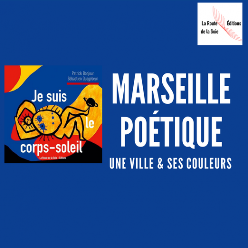 Patrick Bonjour, Sébastien Quagebeur, poésie, art, Marseille, livre, corps-soleil