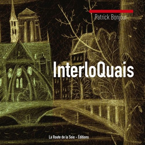Patrick Bonjour, InterloQuais, livre, dessins, la route de la soie - éditions, art, beaux-livres, Paris